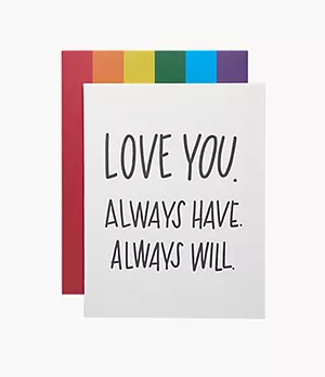 Love You, Always Have, Always Will Card
